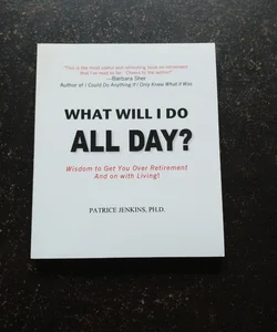 What Will I Do All Day?