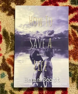 How to Save a Life - SIGNED BY AUTHOR