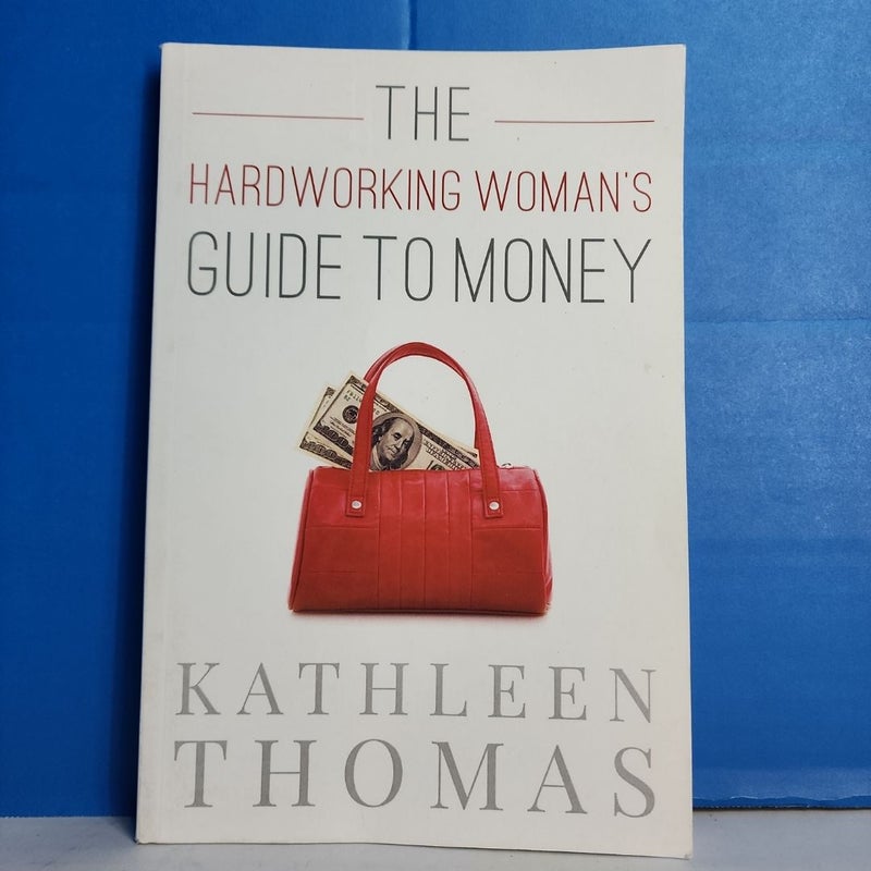 The Hardworking Woman's Guide to Money