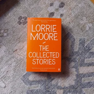 The Collected Stories of Lorrie Moore