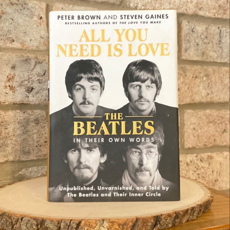 All You Need Is Love: the Beatles in Their Own Words