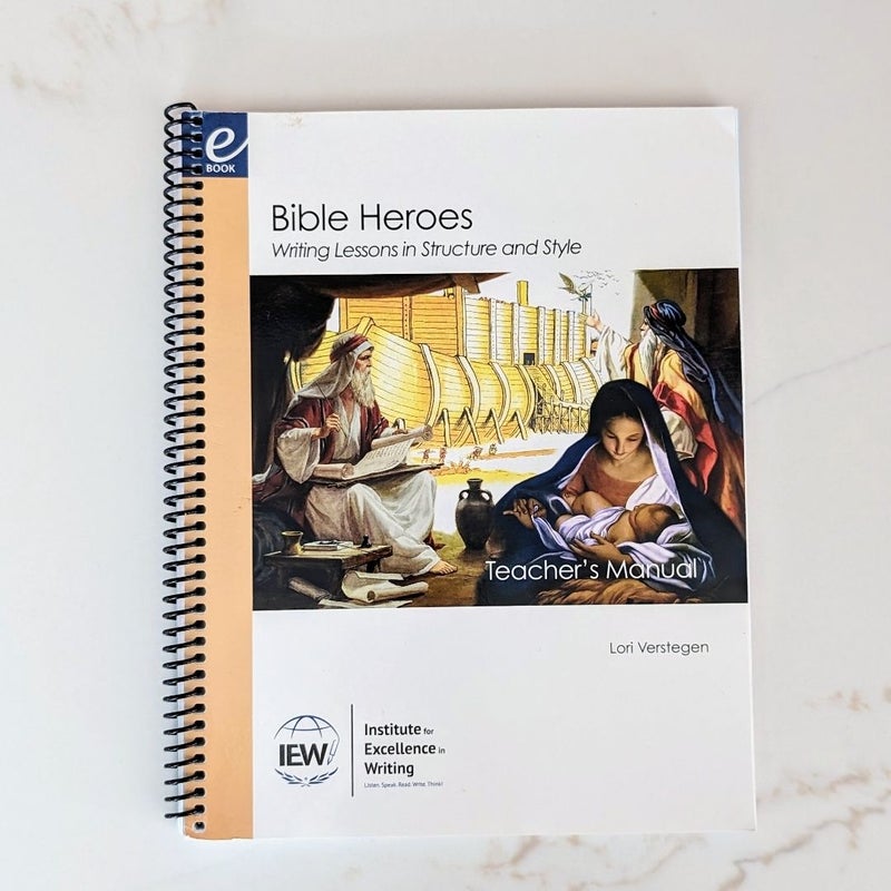 IEW Bible Heroes Teacher's Guide and Student Book