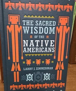 The Sacred Wisdom of the Native Americans