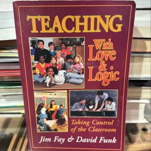 Teaching with Love and Logic