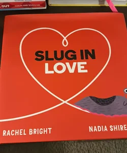 Slug in Love