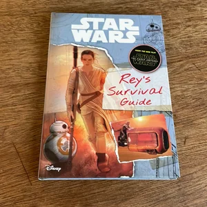 Star Wars: the Force Awakens: Rey's Survival Guide