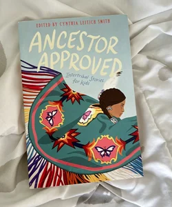 Ancestor Approved: Intertribal Stories for Kids