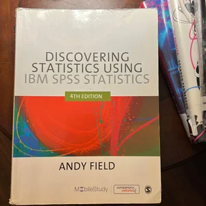 Discovering Statistics Using IBM SPSS Statistics