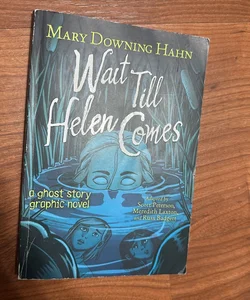 Wait Till Helen Comes- Graphic Novel 