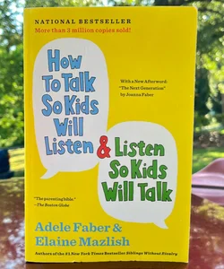 How to Talk So Kids Will Listen and Listen So Kids Will Talk