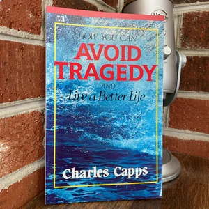 How You Can Avoid Tragedy