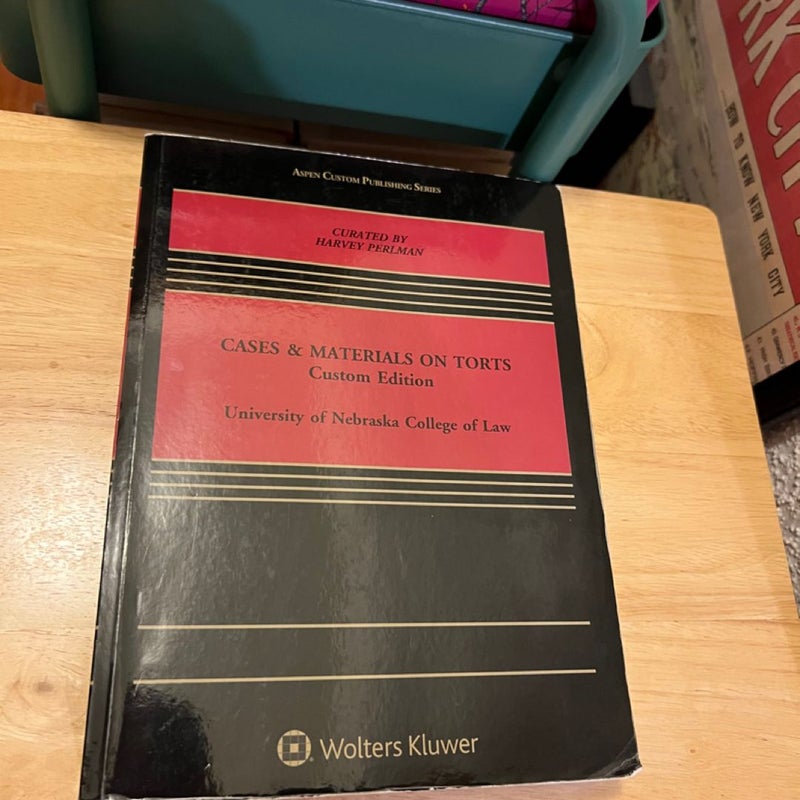 Cases & Materials on Torts, Custom Edition: University of Nebraska