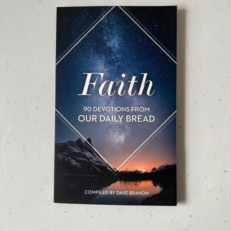 Faith ~ 90 Devotions from Our Daily Bread
