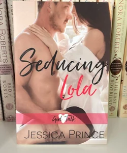 Seducing Lola (signed)