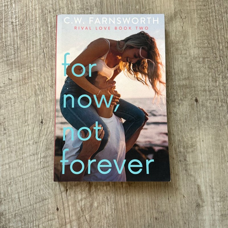 For Now, Not Forever