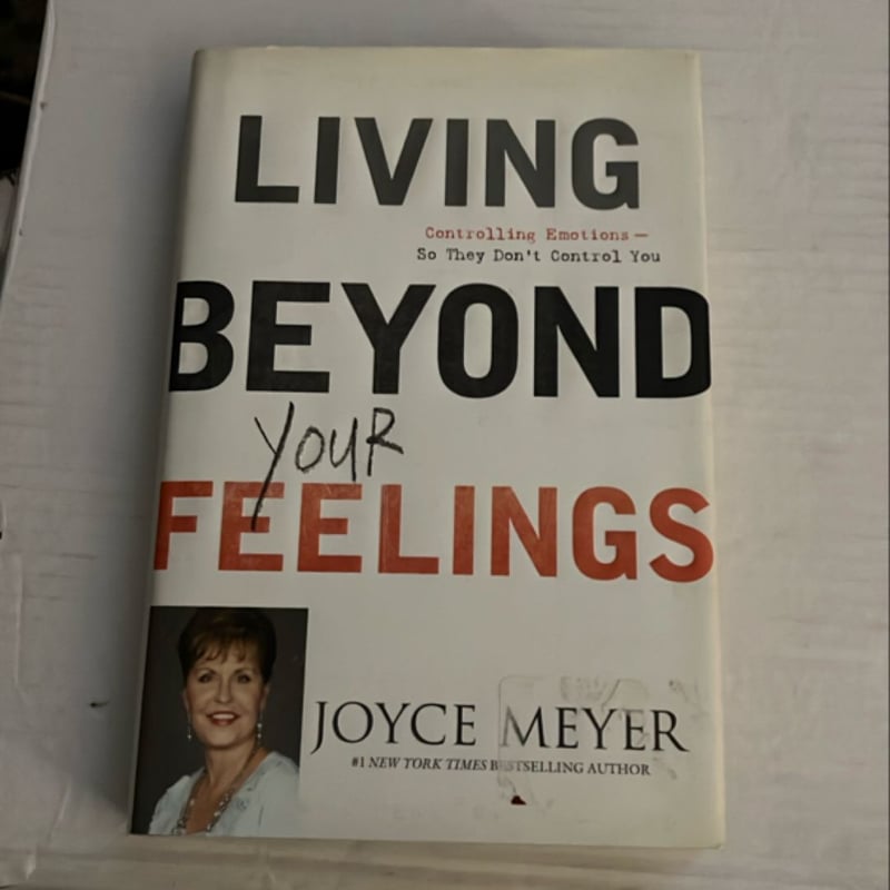 Living Beyond Your Feelings