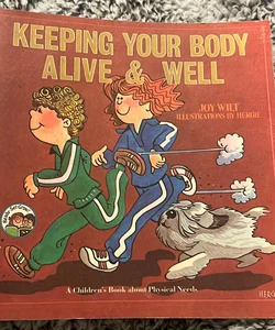 Keeping your body Alive and Well