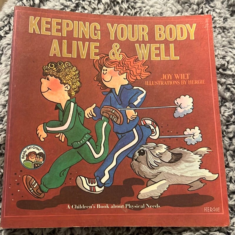 Keeping your body Alive and Well