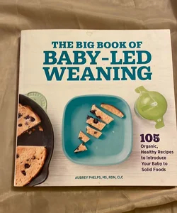 The Big Book of Baby-Led Weaning