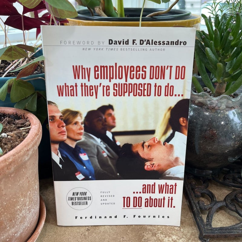 Why Employees Don't Do What They're Supposed to and What You Can Do about It