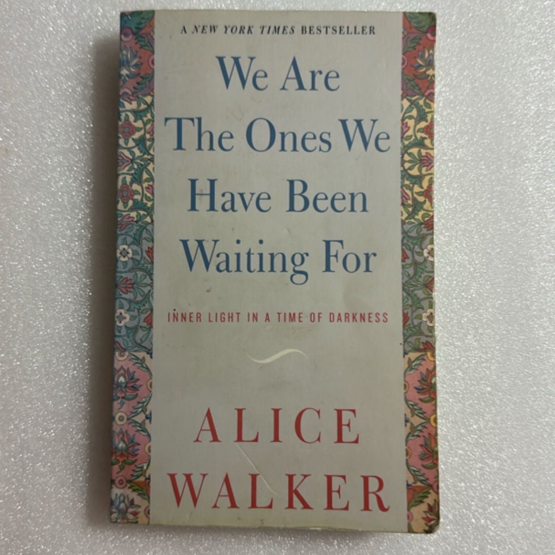 We Are the Ones We Have Been Waiting For