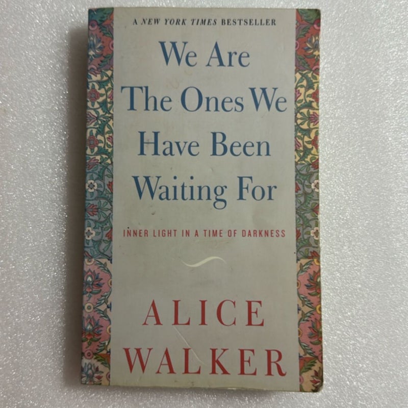 We Are the Ones We Have Been Waiting For