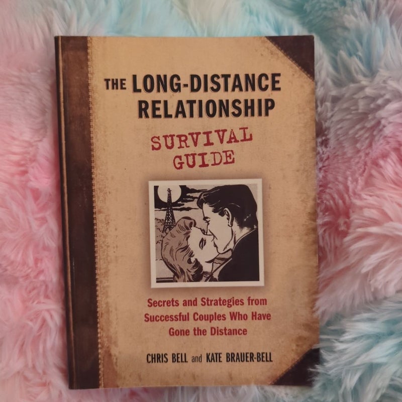 The Long-Distance Relationship Survival Guide