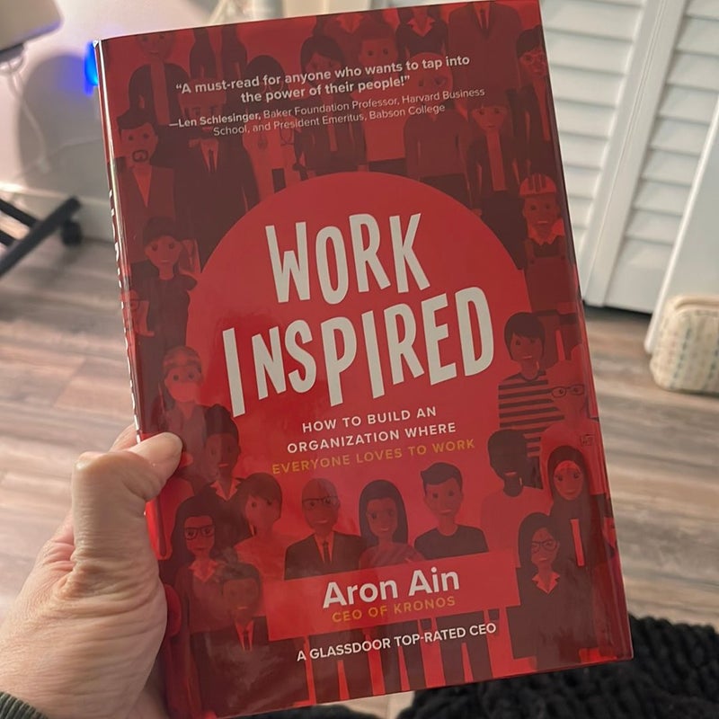 WorkInspired: How to Build an Organization Where Everyone Loves to Work