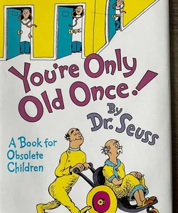 You're Only Old Once! By Dr. Seuss Hardcover 