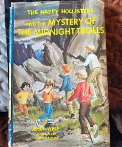 The Happy Hollisters and the Mystery of the Midnight Trolls