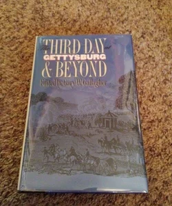 The Third Day at Gettysburg & Beyond 