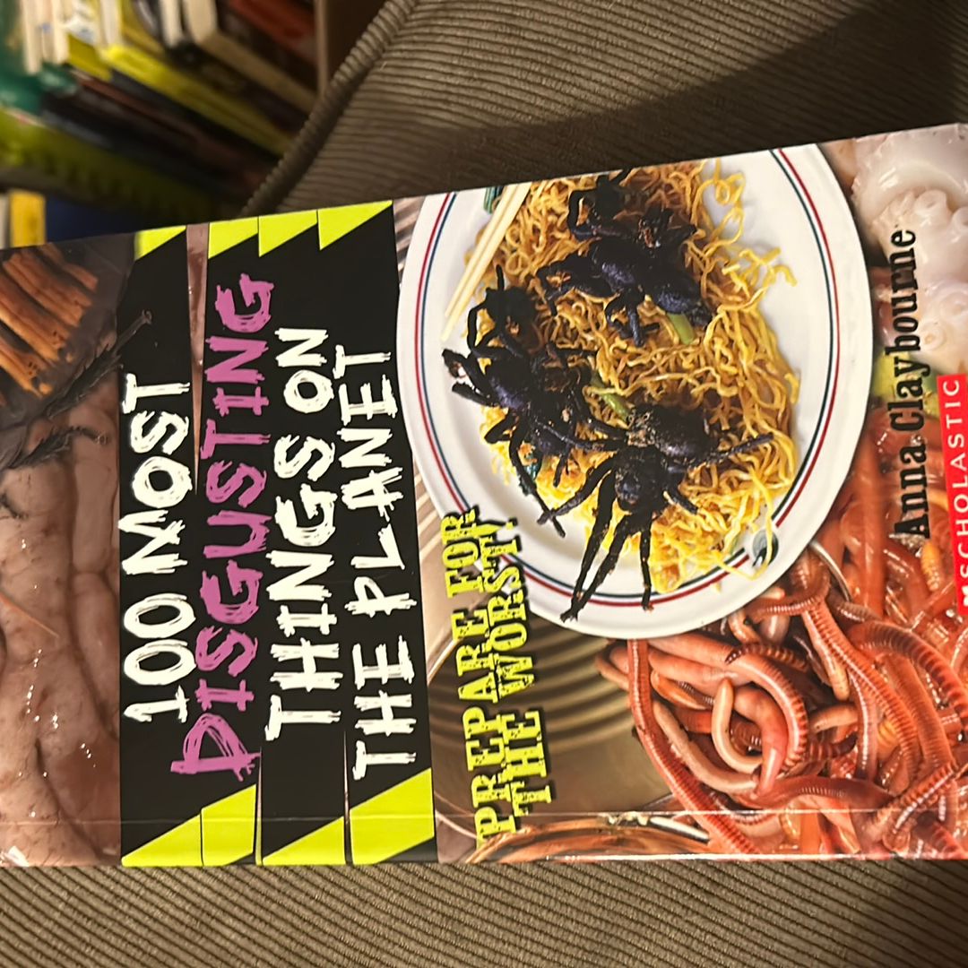 100 Most Disgusting Things on the Planet