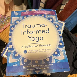 Trauma-Informed Yoga: a Toolbox for Therapists