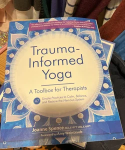 Trauma-Informed Yoga: a Toolbox for Therapists