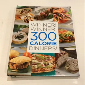 Winner! Winner! 300 Calorie Dinners!