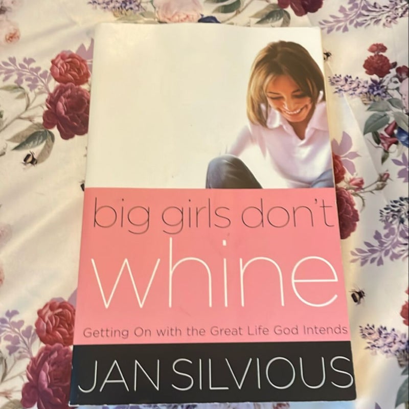 Big Girls Don't Whine