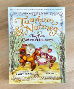 Tumtum and Nutmeg: The Rose Cottage Adventures