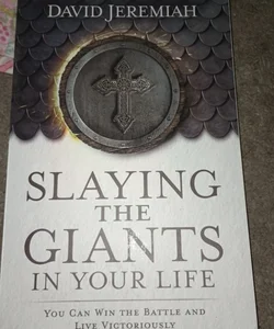 slaying the giants in your life 