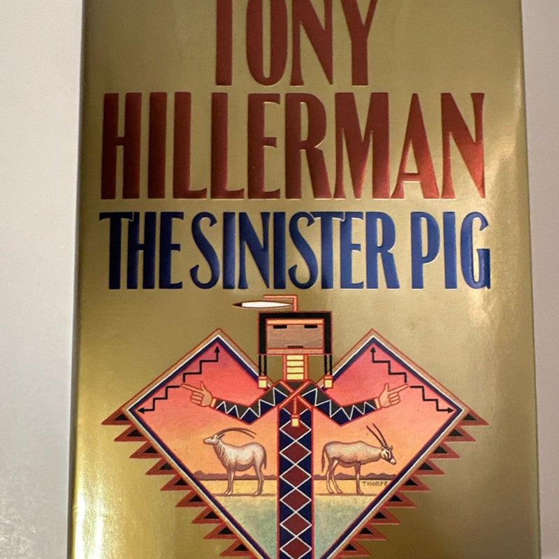 A Leaphorn and Chee Novel The Sinister Pig by Tony Hillerman First Edition HC