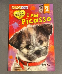 ASPCA Kids: Rescue Readers: I Am Picasso