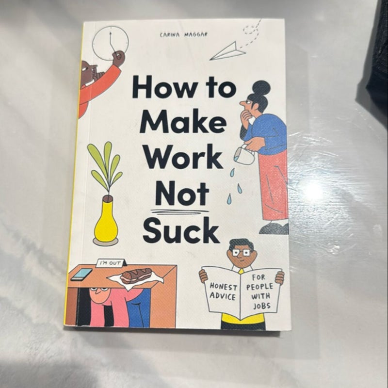 How to Make Work Not Suck