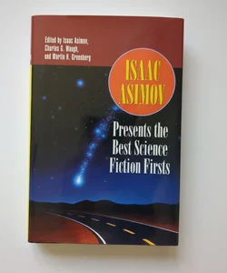 Isaac Asimov presents the best science fiction firsts