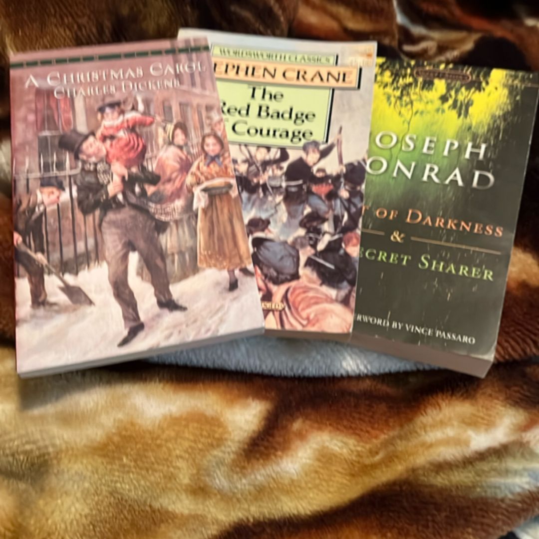 A Christmas Carol, The Red Badge of Courage , and Heart of Darkness