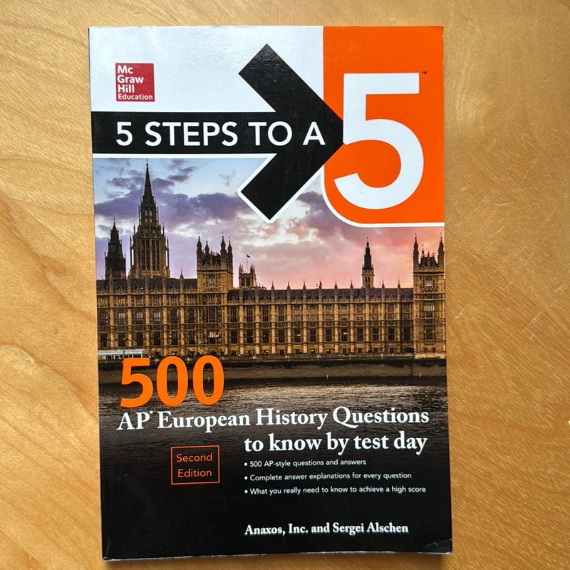 5 Steps to a 5: 500 AP European History Questions to Know by Test Day, Second Edition