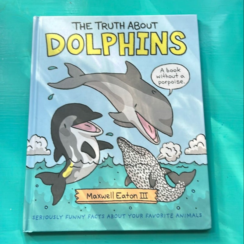 The Truth About Dolphins