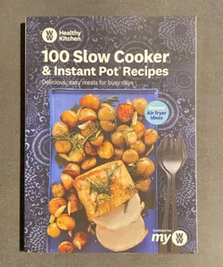 100 Slow Cooker & Instant Pot Recipes