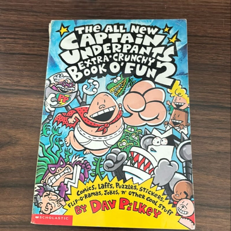 The All New Captain Underpants Extra-Crunchy Book O' Fun 2