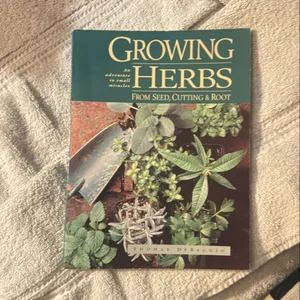 Growing Herbs from Seed, Cutting and Roots