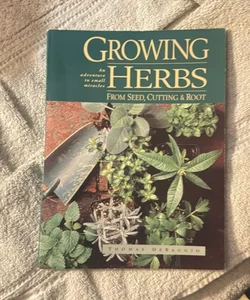 Growing Herbs from Seed, Cutting and Roots