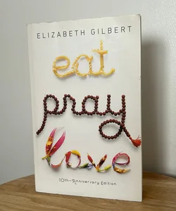 Eat Pray Love 10th-Anniversary Edition